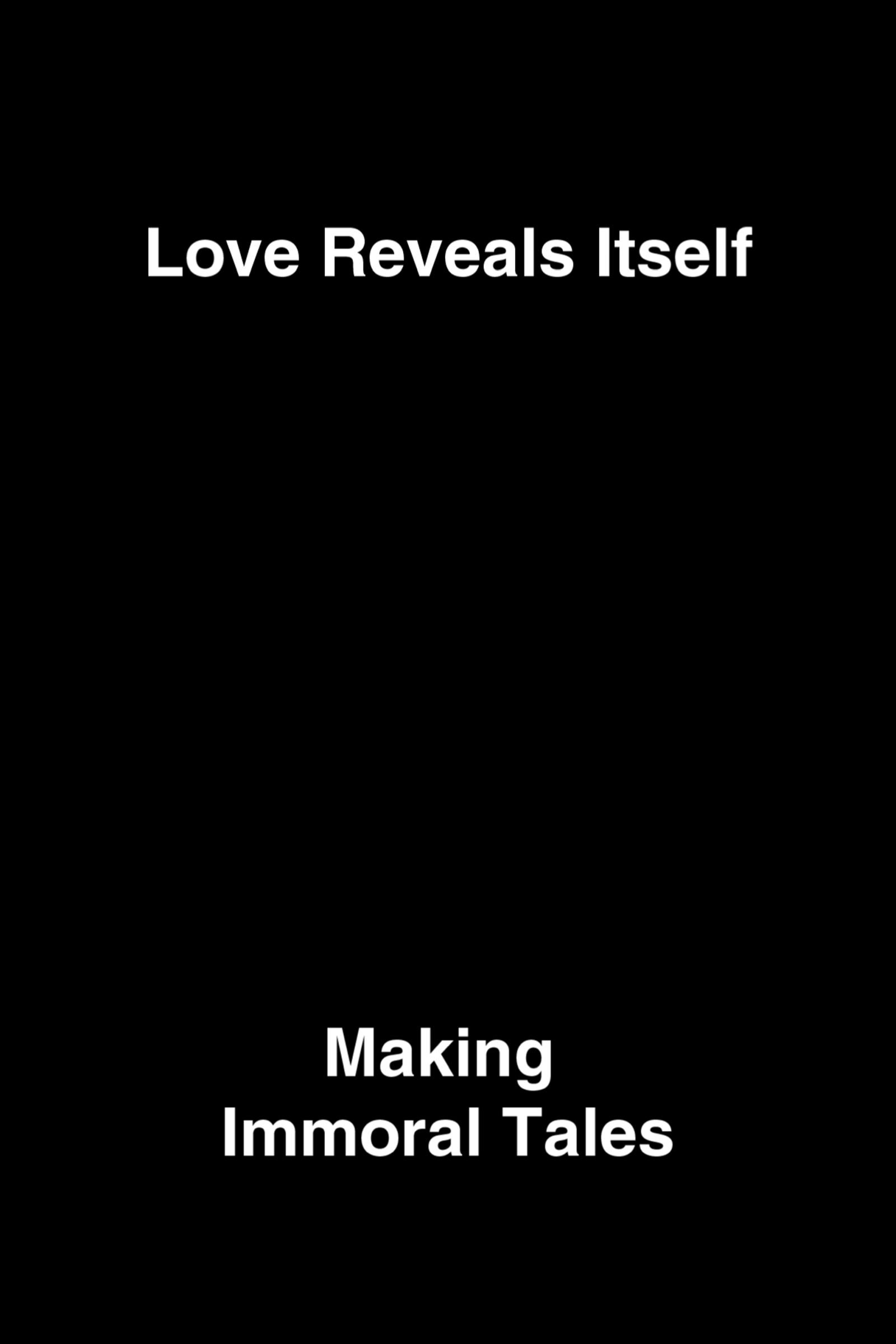 Poster de Love Reveals Itself: Making Immoral Tales