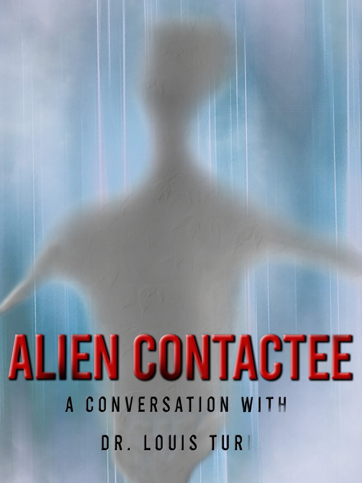 Poster de Alien Contactee: A Conversation with Dr.Louis Turi