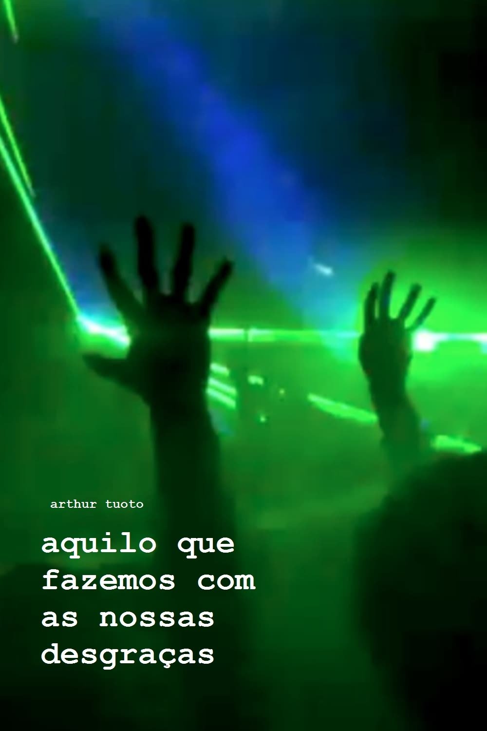 Poster de Aquilo que Fazemos com as Nossas Desgraças