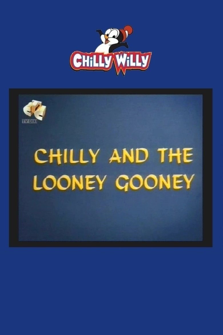 Poster de Chilly and the Looney Gooney
