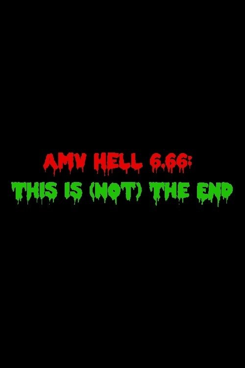 Poster de AMV Hell 6.66: This Is (Not) The End