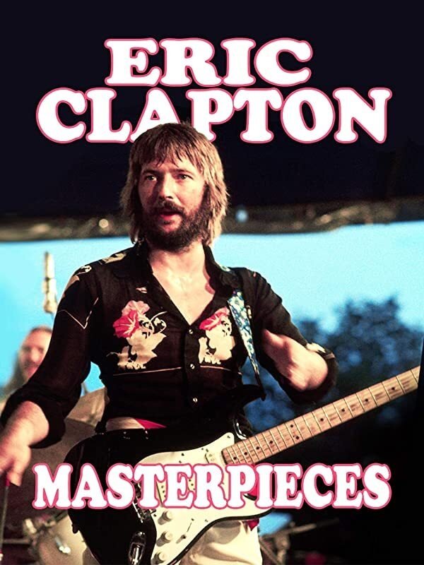Affiche du film Eric Clapton: Masterpieces