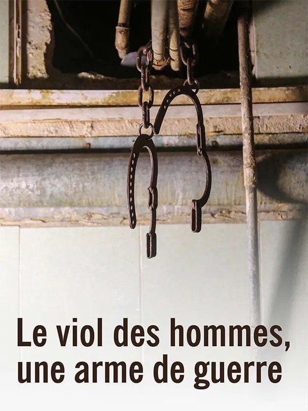 Poster de Le viol des hommes, une arme de guerre