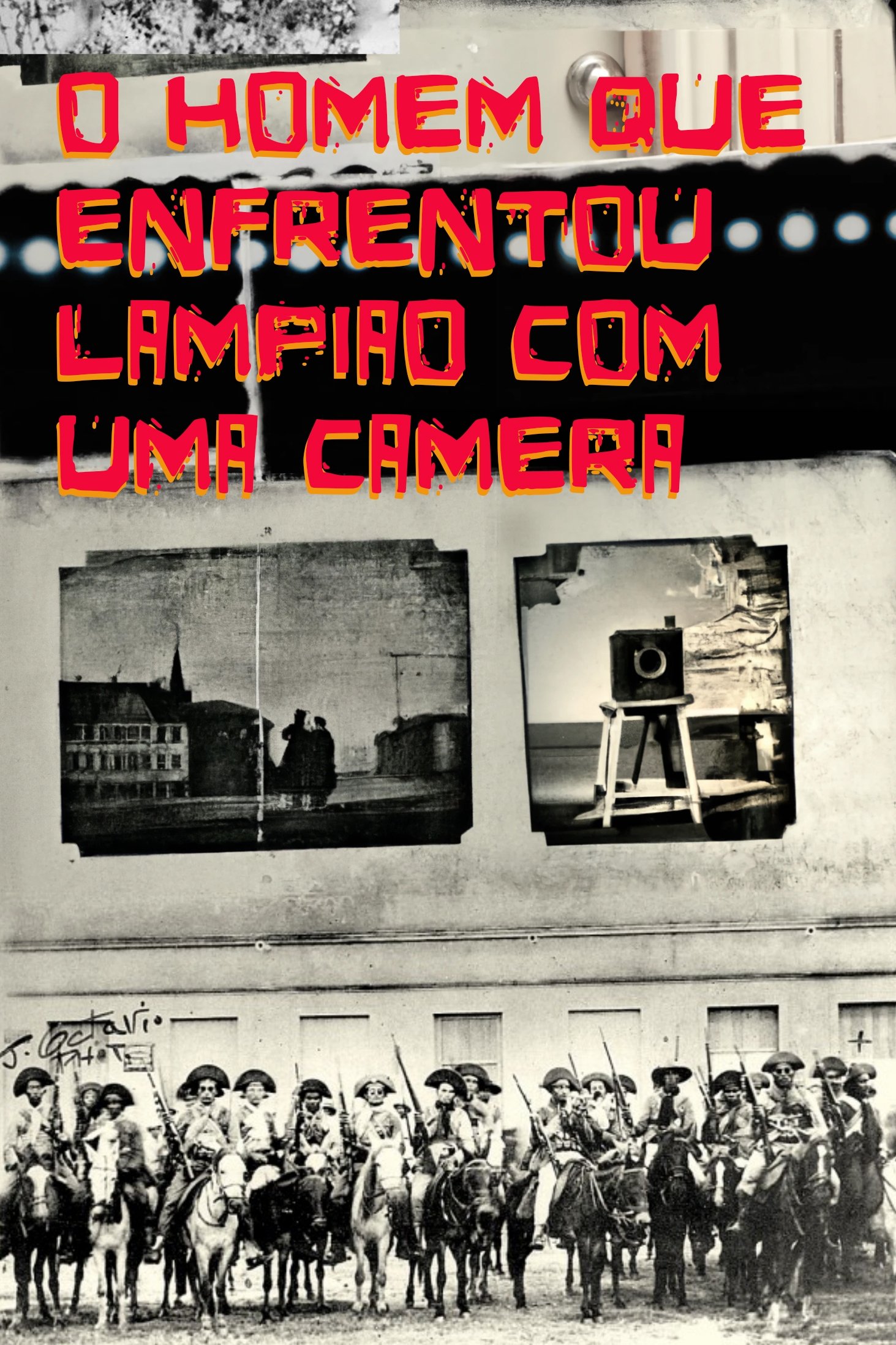 Poster de O Homem Que Enfrentou Lampião com uma Câmera