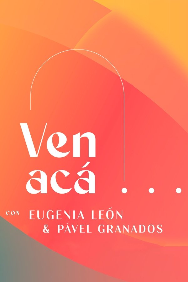 Poster de Ven Acá... con Eugenia León y Pavel Granados