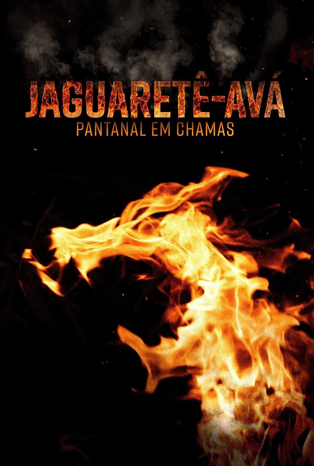 Poster de Jaguaretê-Avá: Pantanal em Chamas