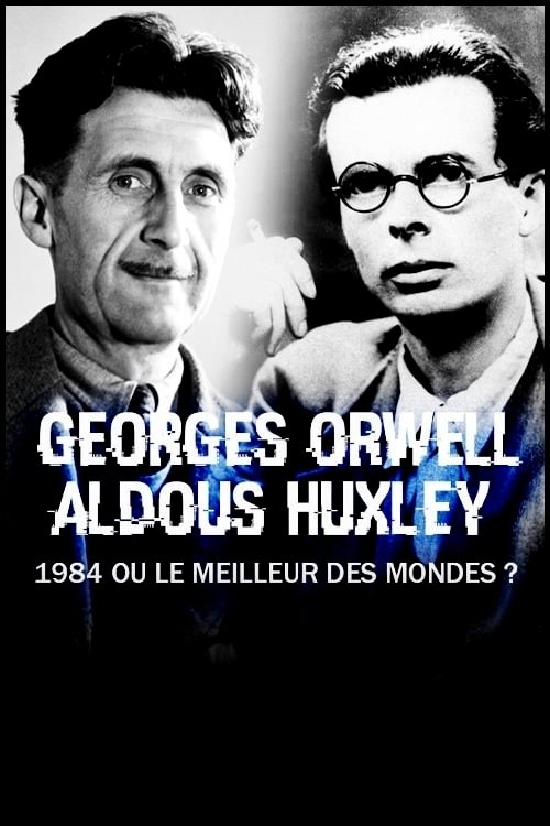 Poster de George Orwell, Aldous Huxley : « 1984 » ou « Le Meilleur des mondes » ?