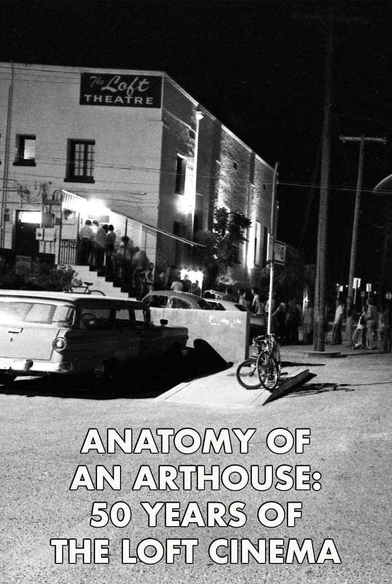 Poster de Anatomy of an Arthouse: 50 Years of the Loft Cinema in Tucson