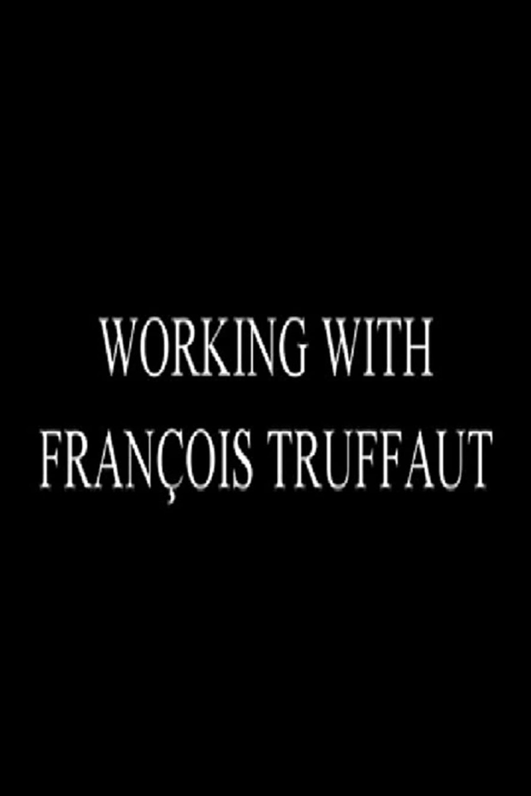 Poster de Working with François Truffaut: Nestor Almendros, Director of Photography