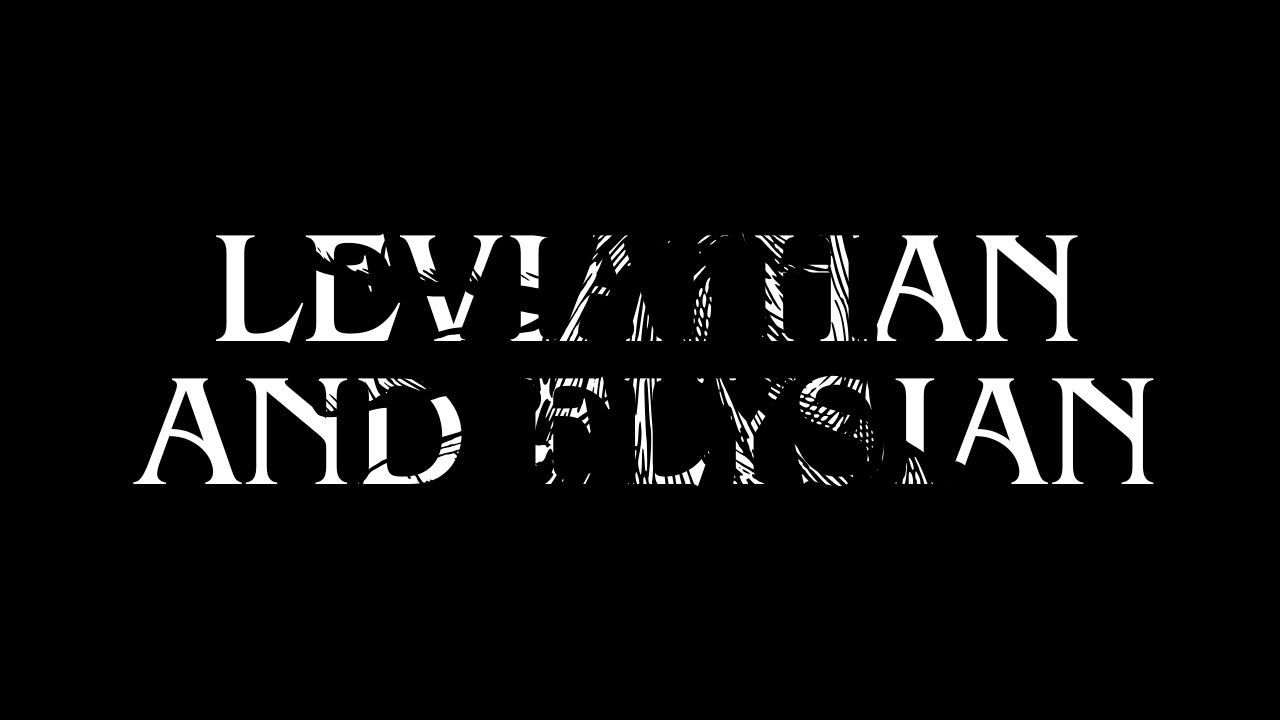 Leviathan and Elysian