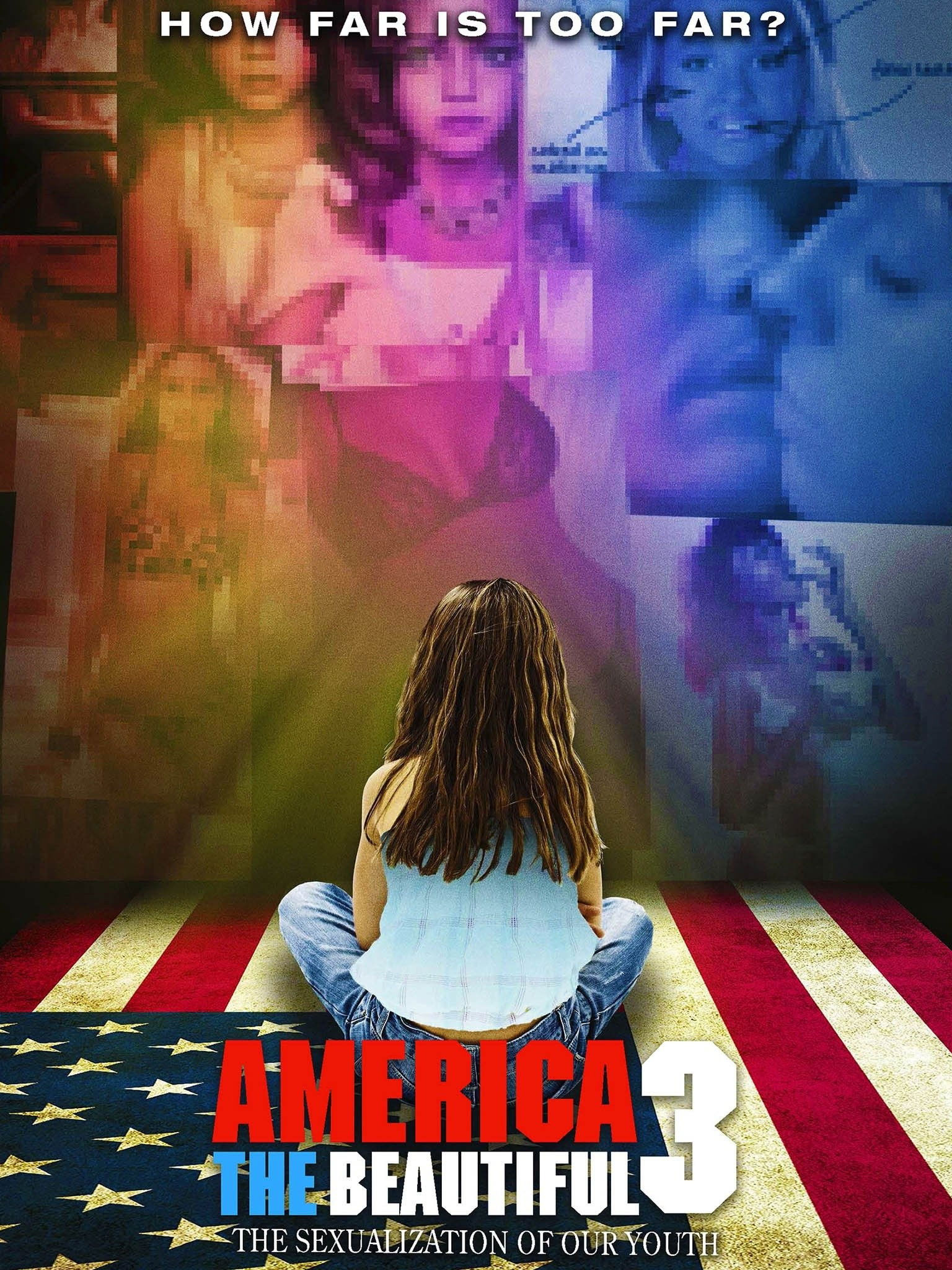 America the Beautiful 3: The Sexualization of Our Youth