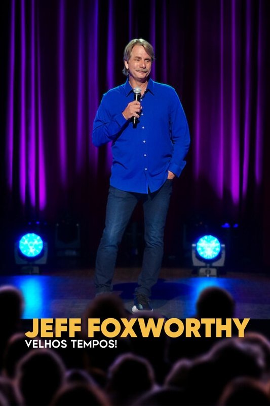 Poster de Jeff Foxworthy: Velhos Tempos!