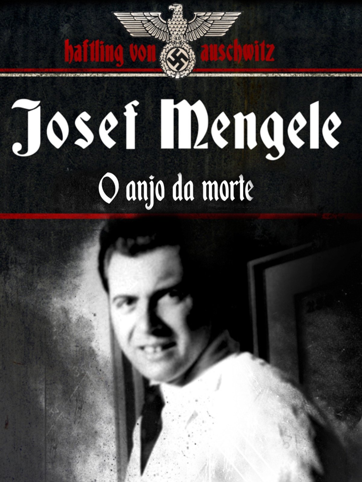 Poster de Josef Mengele: O Anjo da Morte