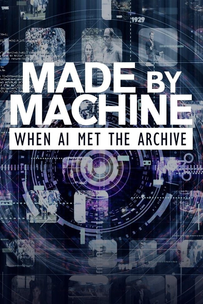 Poster de Made by Machine: When AI Met the Archive