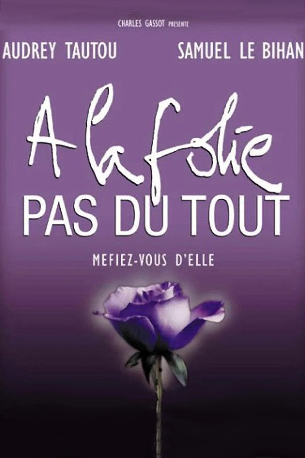 Affiche du film À la folie... pas du tout