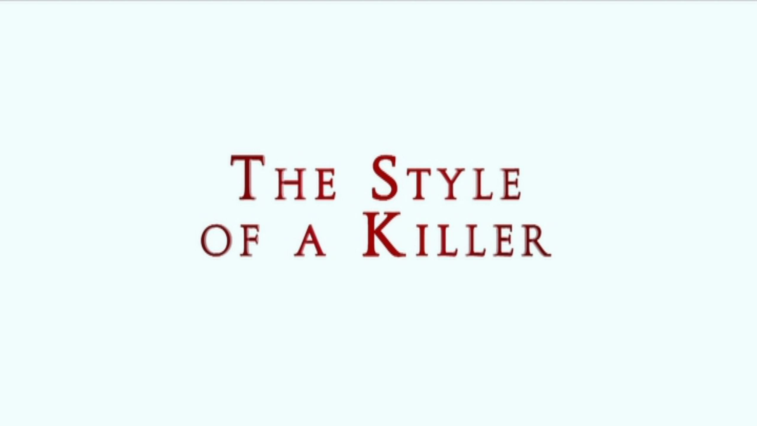 The Style of a Killer