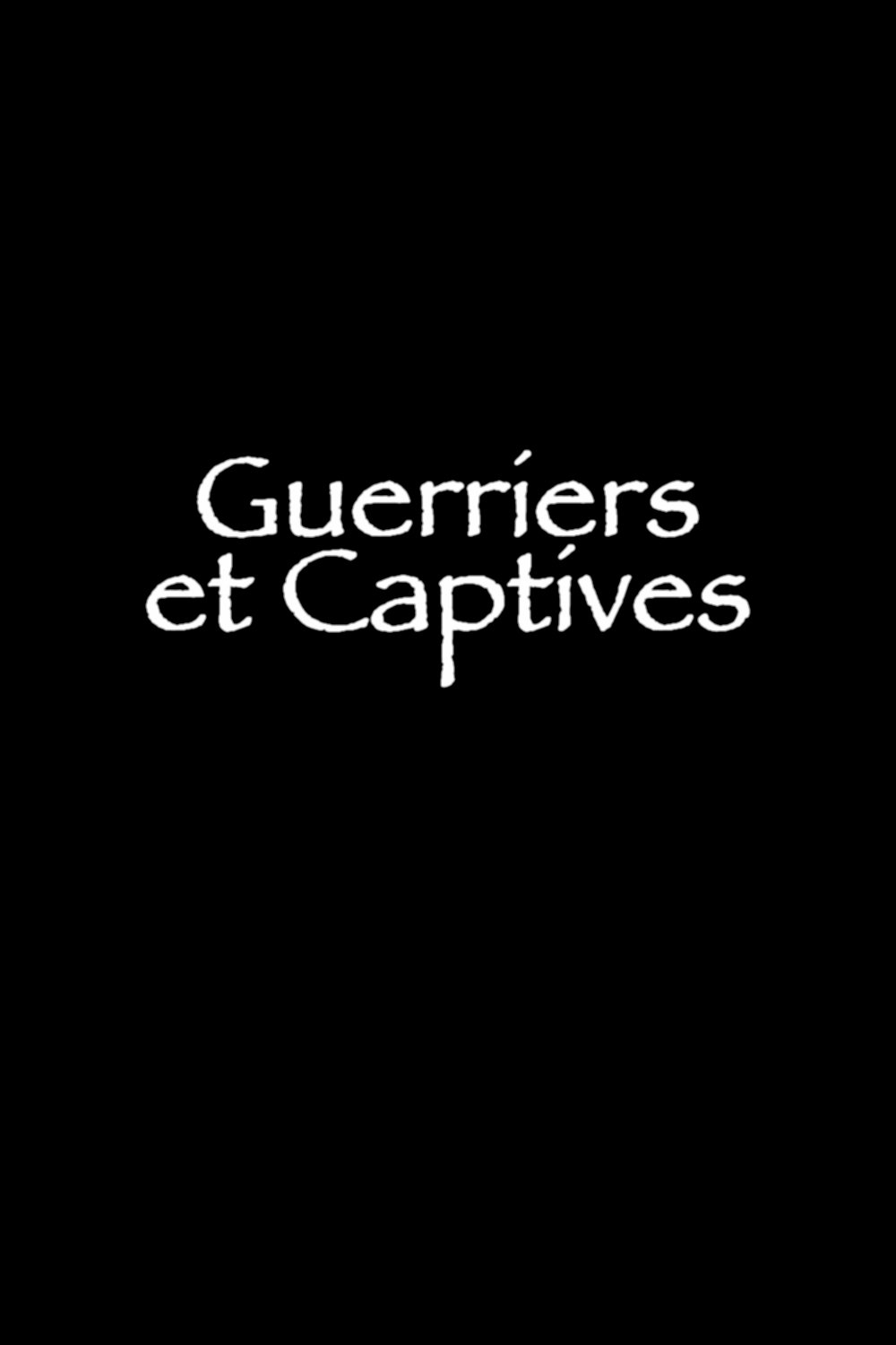Poster de Guerriers et Captives