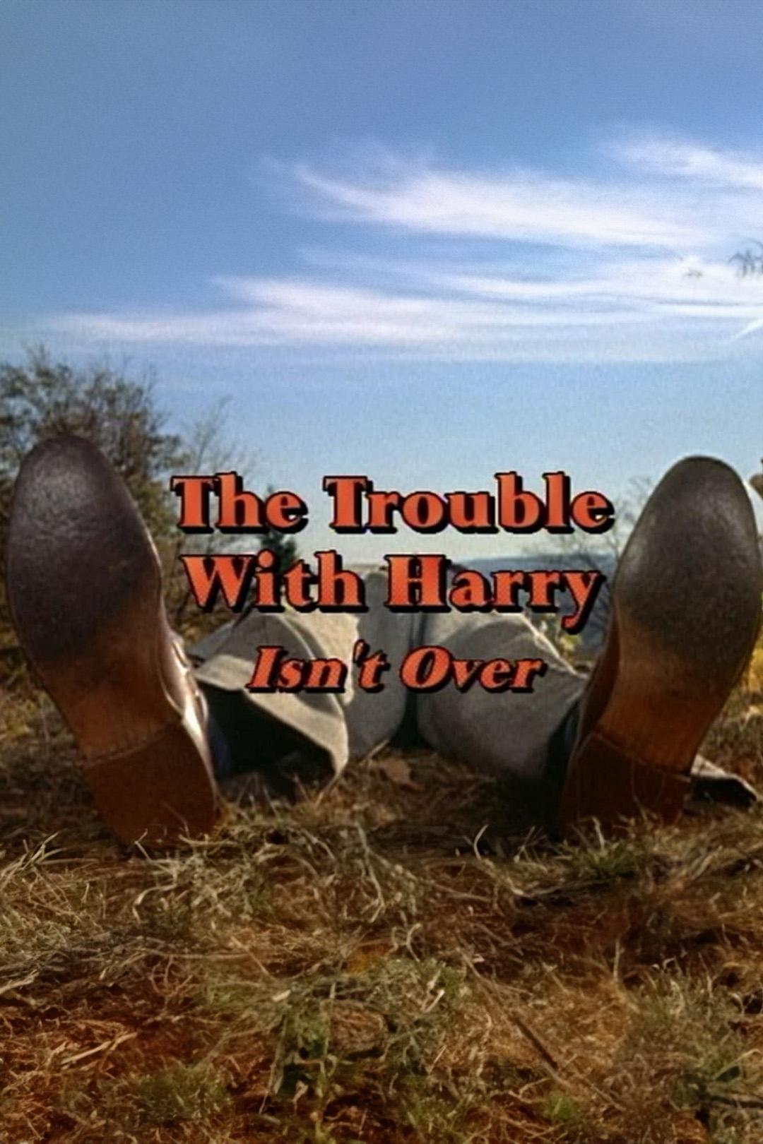 Poster de 'The Trouble with Harry' Isn't Over