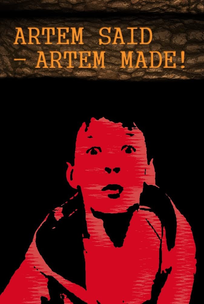 Poster de Артём сказал - Артём сделал!