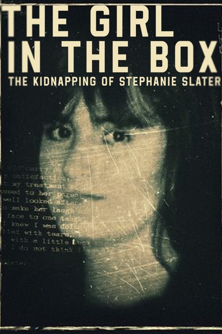 Poster de The Girl in the Box: The Kidnapping of Stephanie Slater