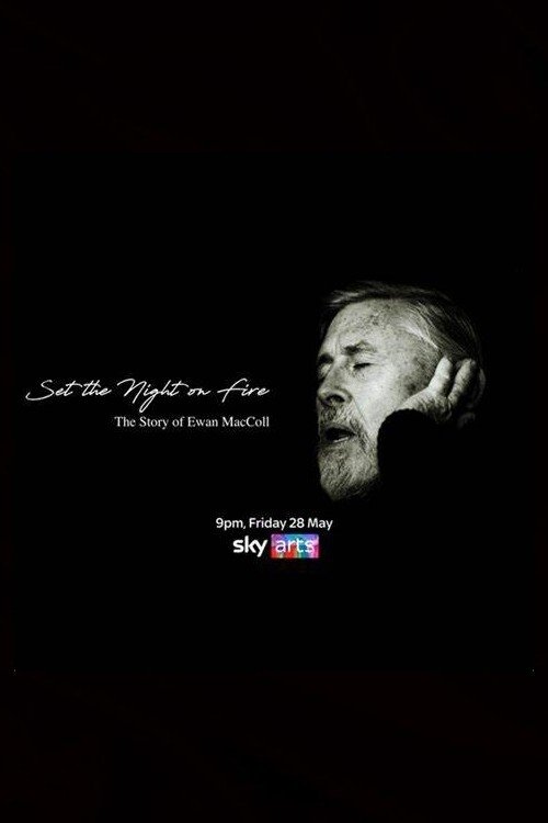 Poster de Set the Night on Fire: The Story of Ewan MacColl