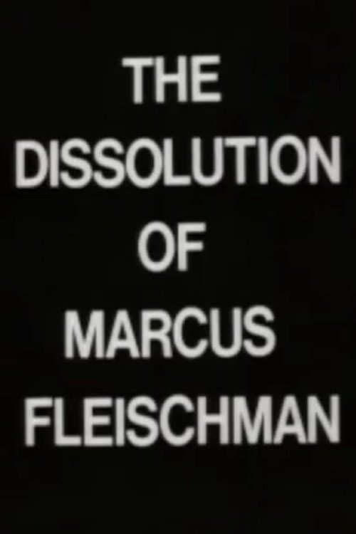 Poster de The Dissolution of Marcus Fleischman