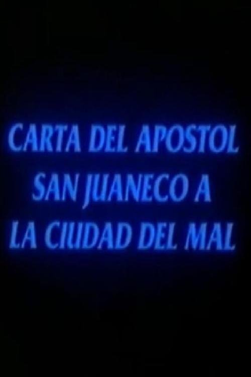 Poster de Carta del apóstol San Juaneco a la ciudad del mal