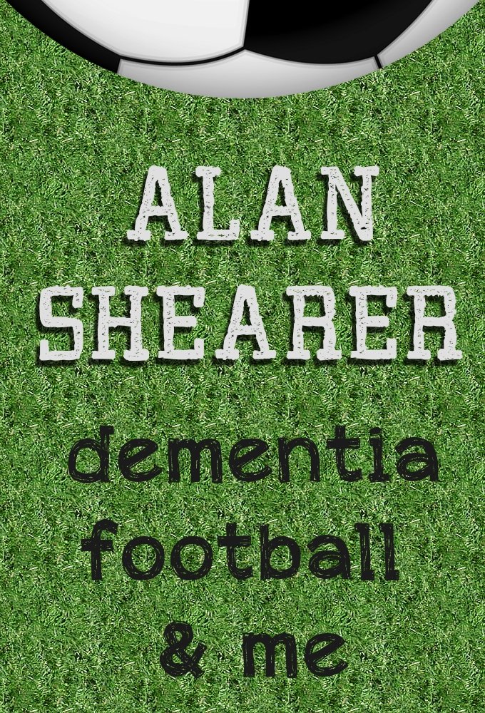 Poster de Alan Shearer: Dementia, Football & Me