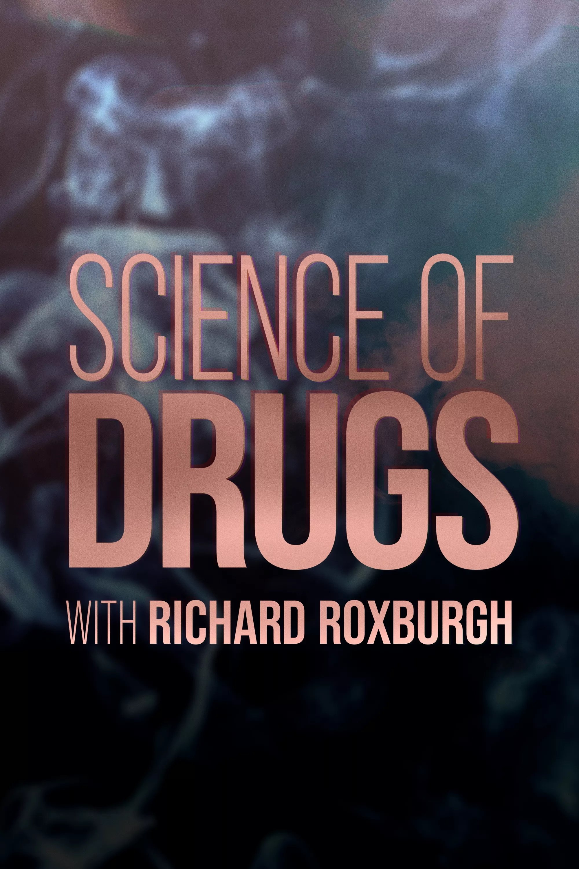 Poster de Science of Drugs with Richard Roxburgh