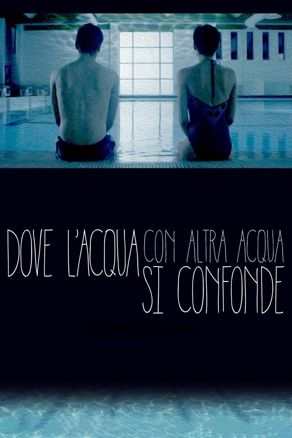 Poster de Dove l'acqua con altra acqua si confonde