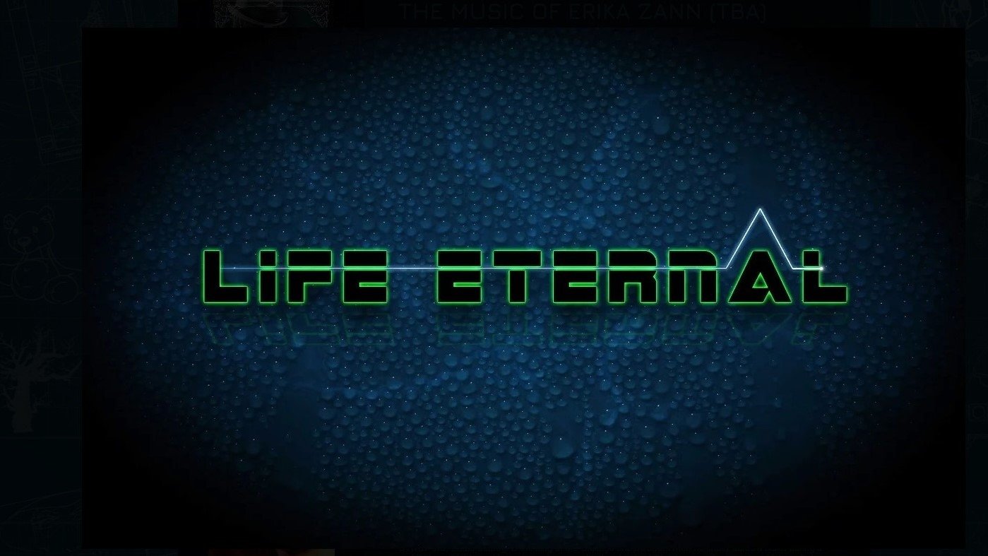 Life Eternal  (  TBA )
