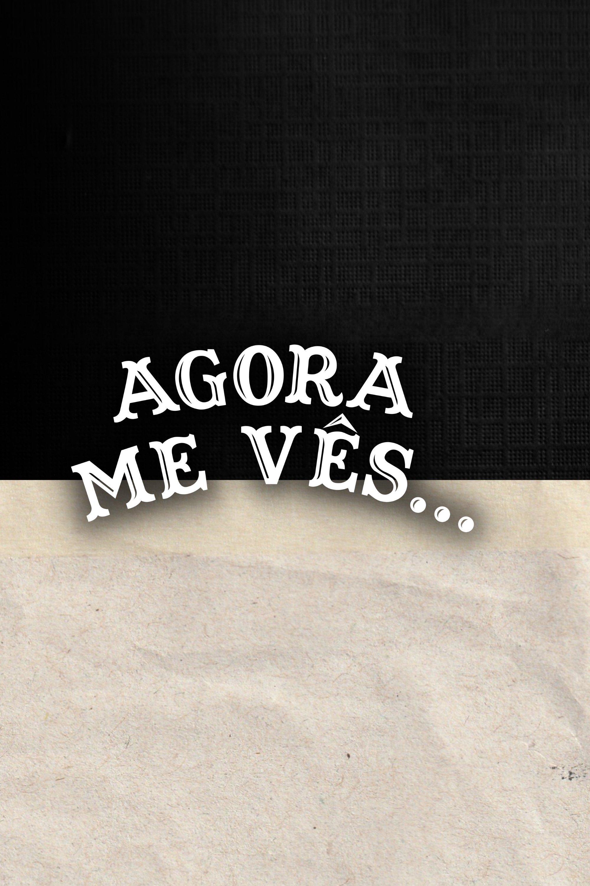 Poster de Agora Me Vês...