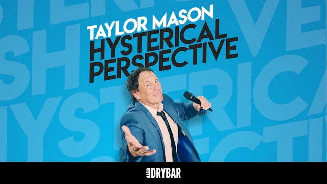 Taylor Mason: Hysterical Perspective