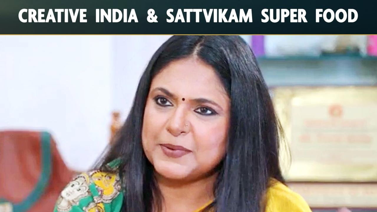 Creative India & Sattvikam Super Foods