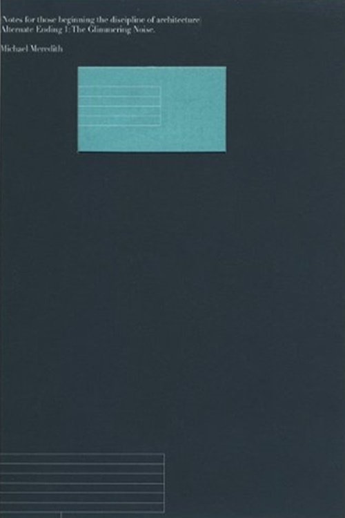Poster de Notes for Those Beginning the Discipline of Architecture - Alternate Ending 1 : the Glimmering Noise