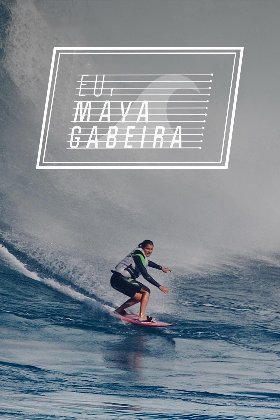 Poster de Eu, Maya Gabeira