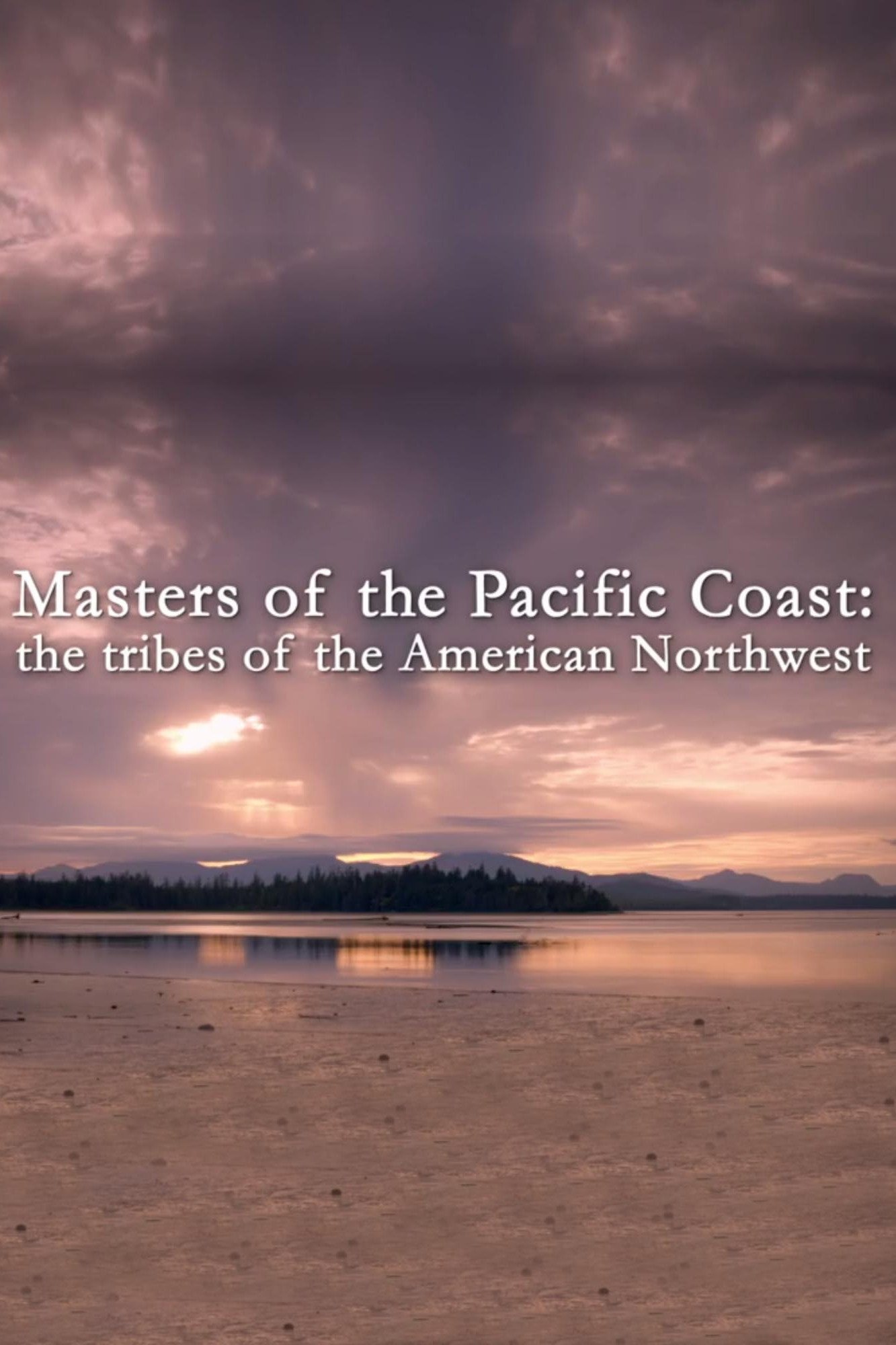 Poster de Masters of the Pacific Coast: The Tribes of the American Northwest