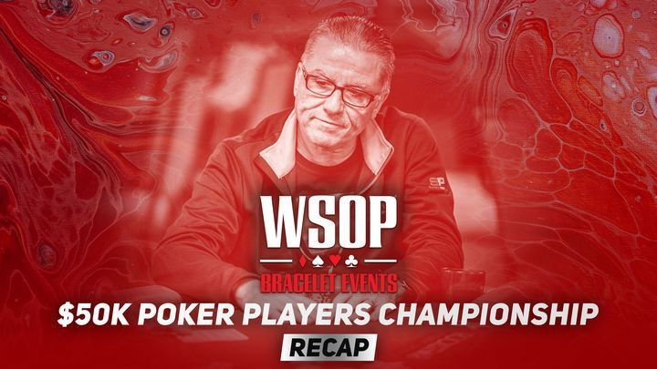 Event #60 $50K Poker Players Championship Recap