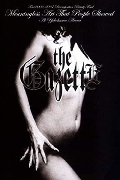 Poster de the GazettE TOUR 2006-2007 "DECOMPOSITION BEAUTY" FINAL MEANINGLESS ART THAT PEOPLE SHOWED AT YOKOHAMA ARENA