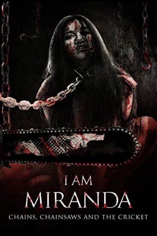 Poster de I Am Miranda: Chains, Chainsaws and the Cricket