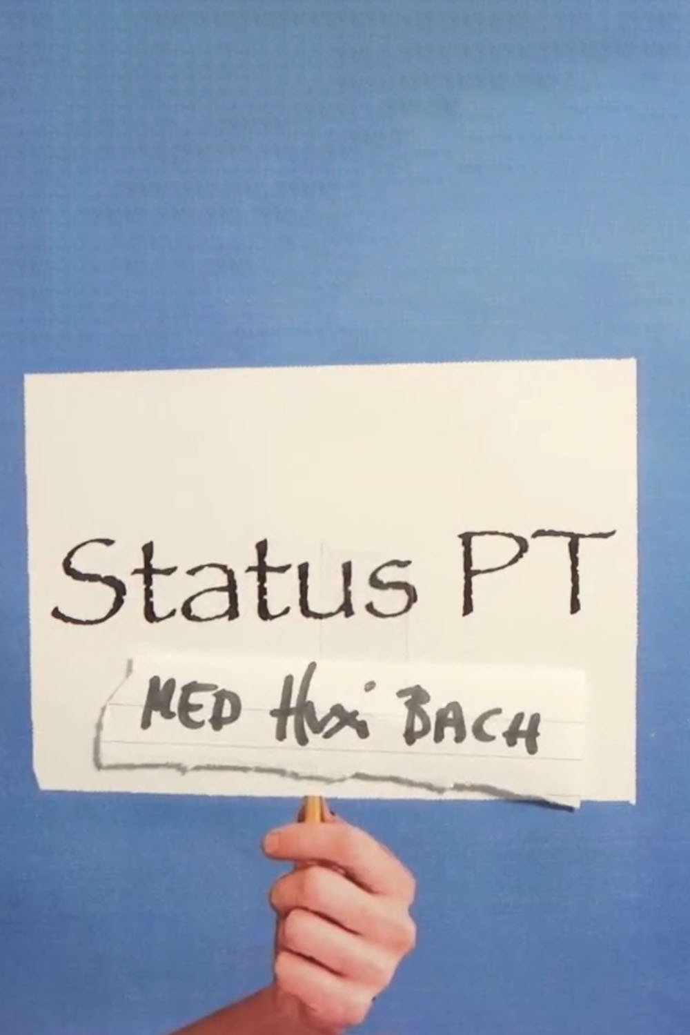 Poster de Status P.T. med Huxi Bach