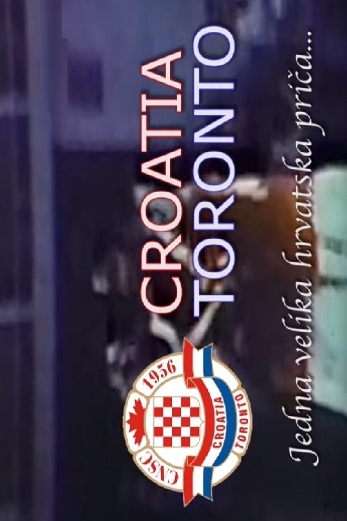 Poster de Croatia Toronto - Jedna velika hrvatska priča...