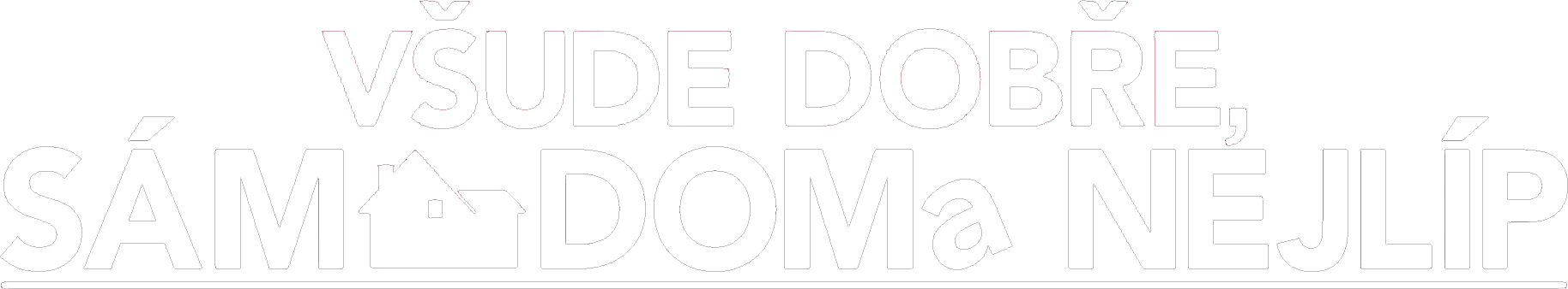 Všude dobře, sám doma nejlíp