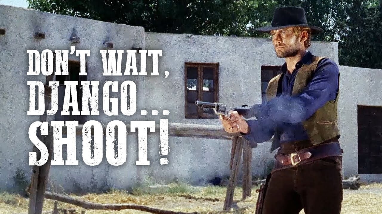 No esperes Django... ¡dispara!