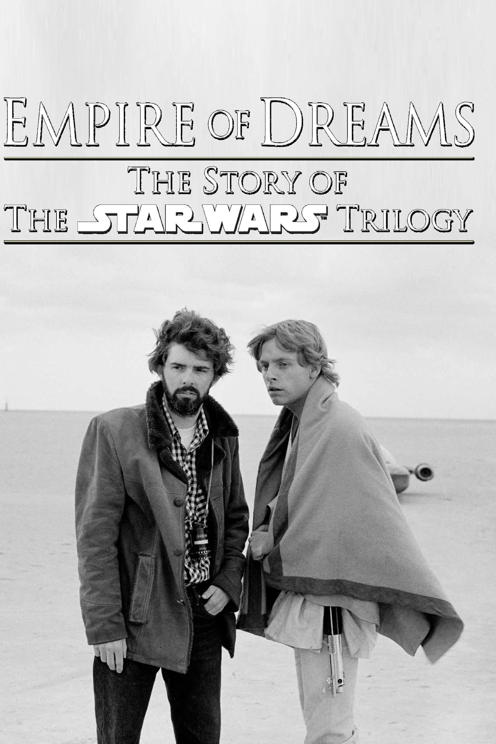 Empire of Dreams: The Story of the Star Wars Trilogy