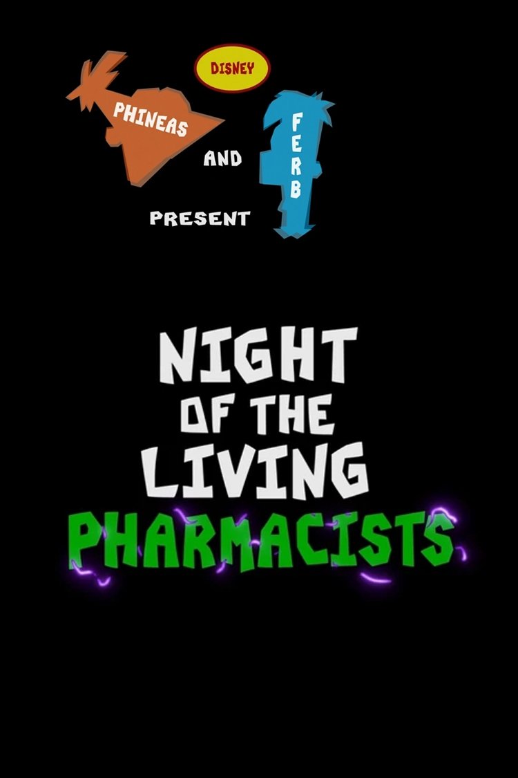 Phineas and Ferb: Night of the Living Pharmacists