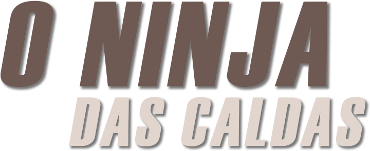 O Ninja das Caldas