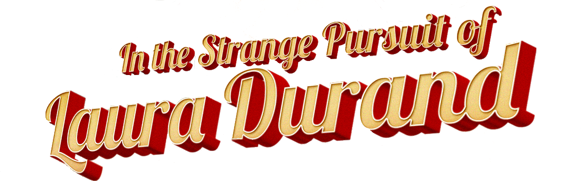 In the Strange Pursuit of Laura Durand