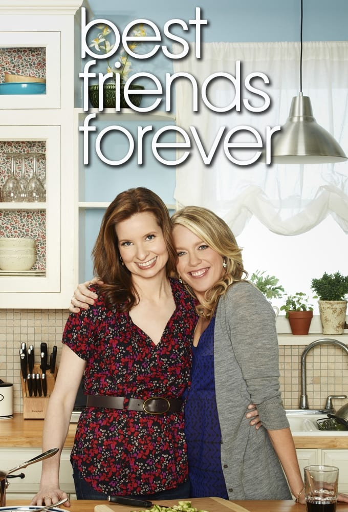 Best Friends Forever TV Shows About Female Friendship
