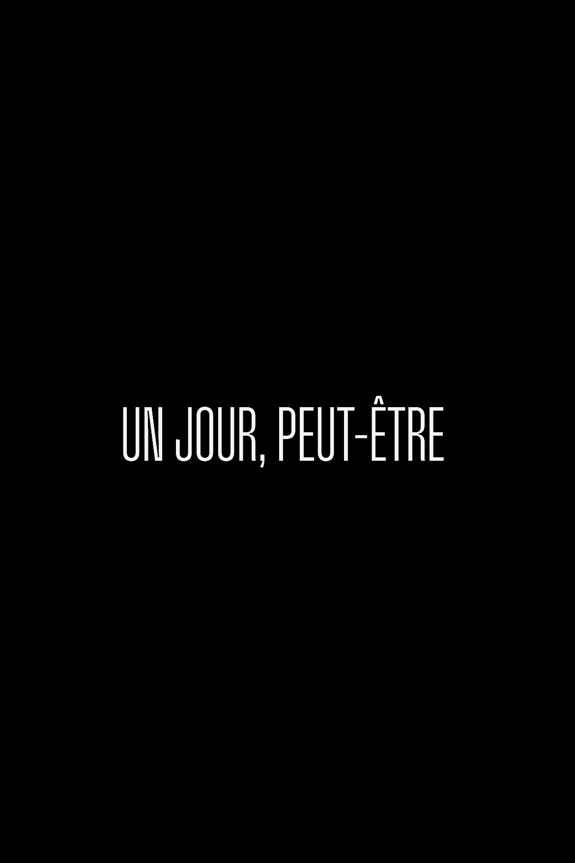 Un jour peut-&ecirc;tre